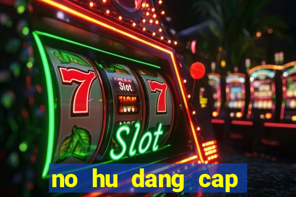 no hu dang cap thuong luu