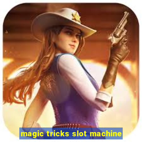 magic tricks slot machine