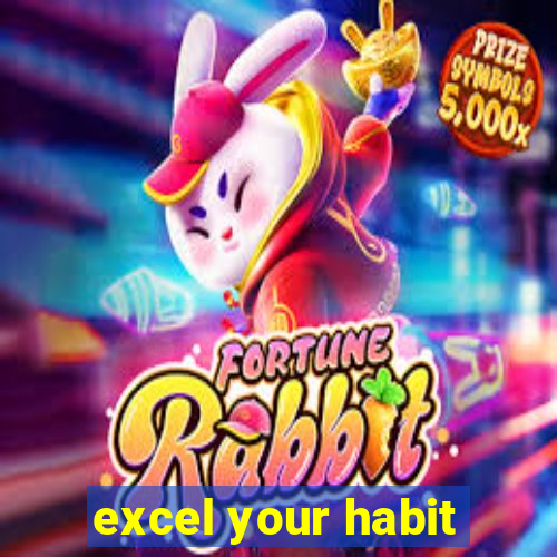 excel your habit