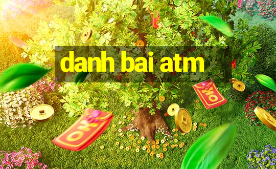 danh bai atm