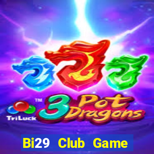 Bi29 Club Game Bài B52 Đổi Thưởng