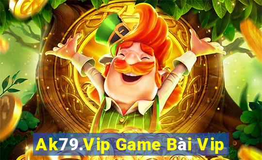 Ak79.Vip Game Bài Vip