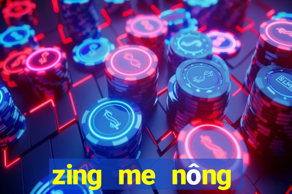 zing me nông trại farmery