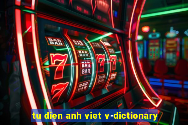 tu dien anh viet v-dictionary