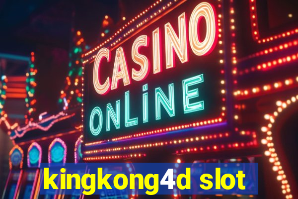 kingkong4d slot