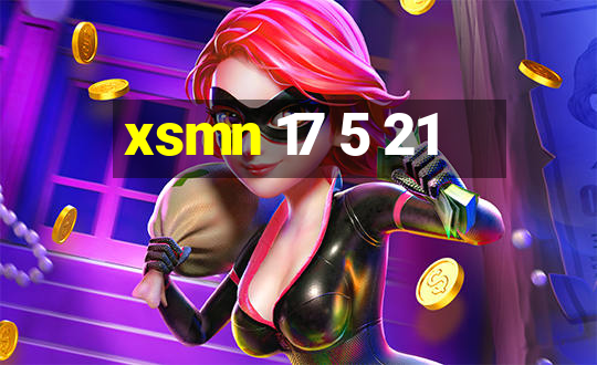 xsmn 17 5 21