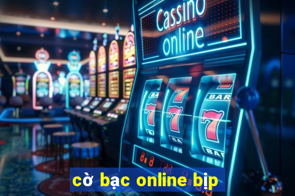 cờ bạc online bịp