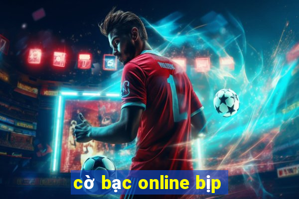 cờ bạc online bịp