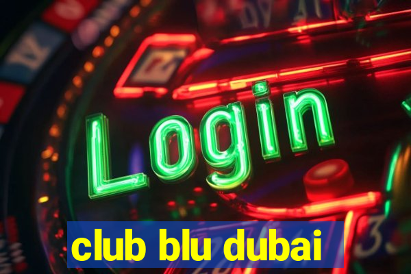 club blu dubai