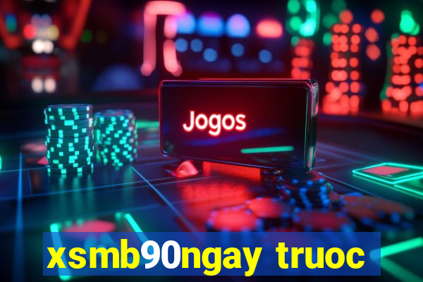 xsmb90ngay truoc