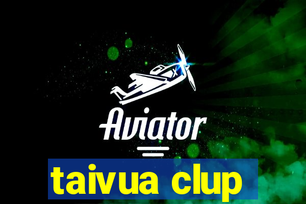 taivua clup