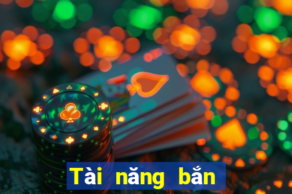 Tài năng bắn cá 1