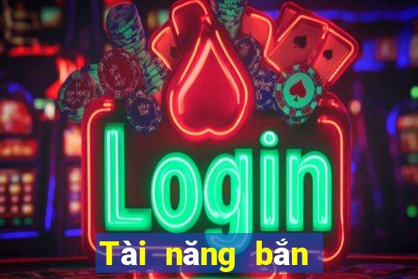 Tài năng bắn cá 1