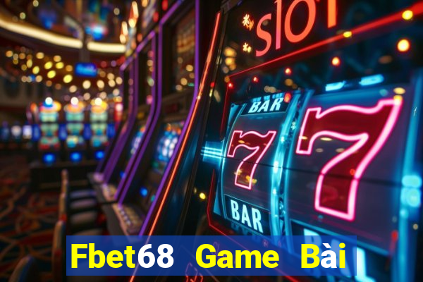 Fbet68 Game Bài Tặng Tiền