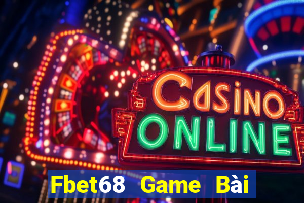 Fbet68 Game Bài Tặng Tiền