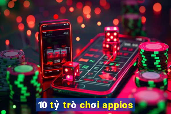 10 tỷ trò chơi appios