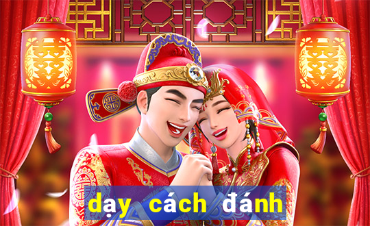 dạy cách đánh tiến lên