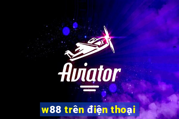 w88 trên điện thoại