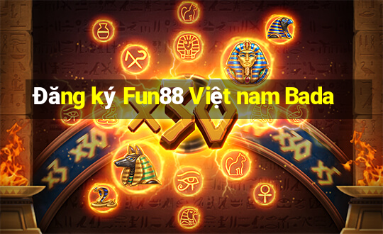 Đăng ký Fun88 Việt nam Bada