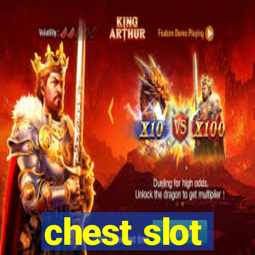 chest slot