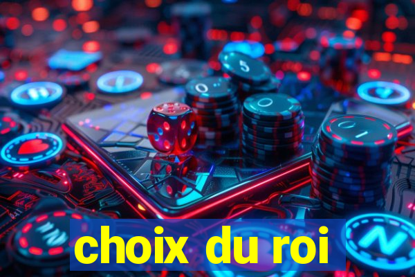 choix du roi