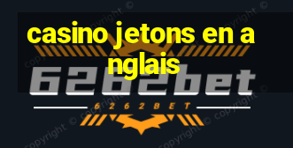 casino jetons en anglais