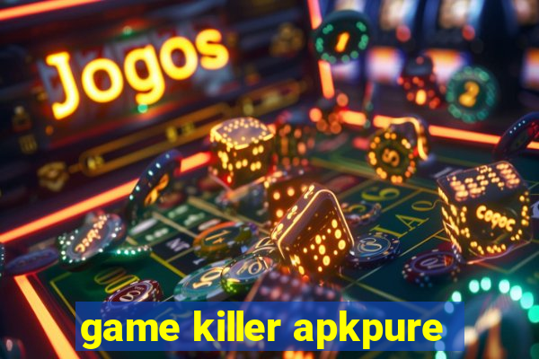 game killer apkpure