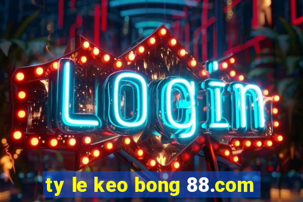 ty le keo bong 88.com