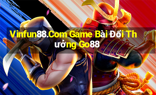 Vinfun88.Com Game Bài Đổi Thưởng Go88