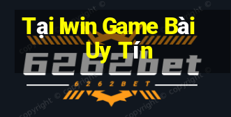 Tại Iwin Game Bài Uy Tín