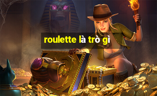 roulette là trò gì