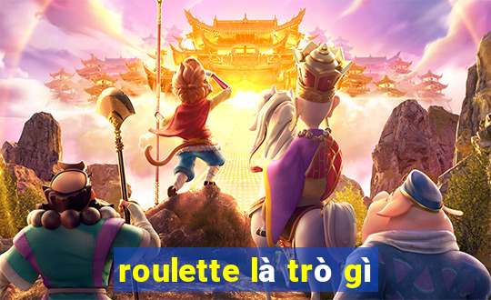 roulette là trò gì