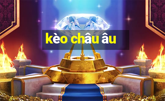 kèo châu âu