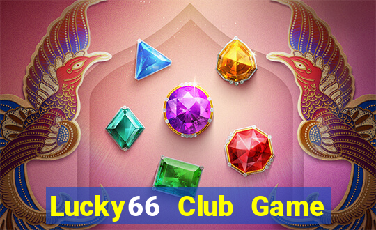 Lucky66 Club Game Bài Uống Rượu