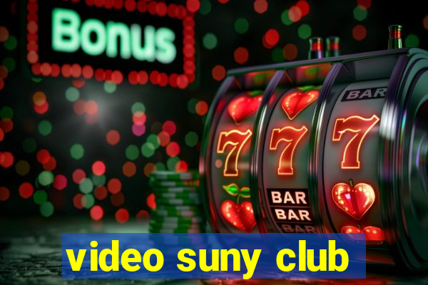 video suny club