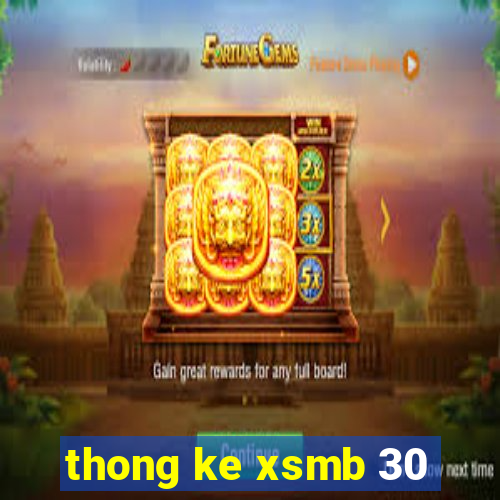 thong ke xsmb 30