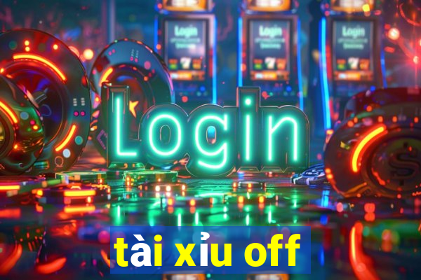 tài xỉu off