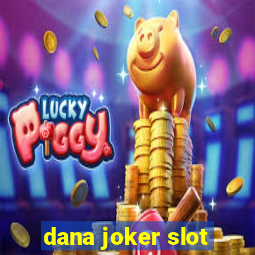 dana joker slot