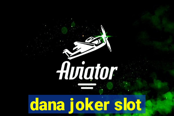 dana joker slot