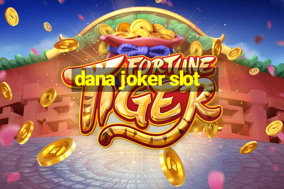 dana joker slot