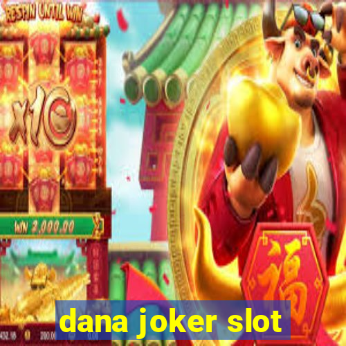 dana joker slot