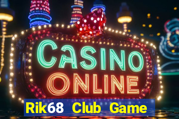 Rik68 Club Game Bài Vui