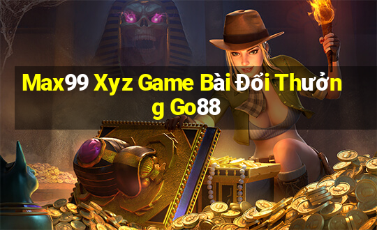 Max99 Xyz Game Bài Đổi Thưởng Go88