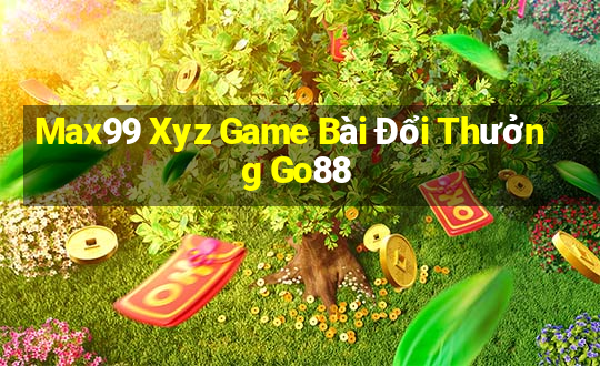 Max99 Xyz Game Bài Đổi Thưởng Go88