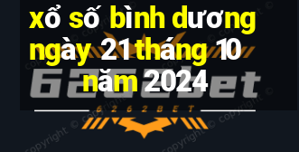 xổ số bình dương ngày 21 tháng 10 năm 2024