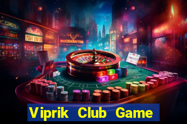 Viprik Club Game Bài Dubai