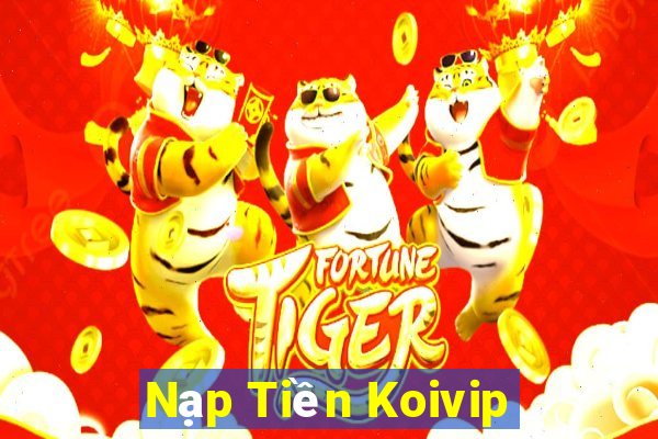 Nạp Tiền Koivip