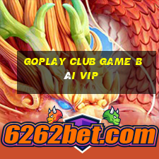 Goplay Club Game Bài Vip