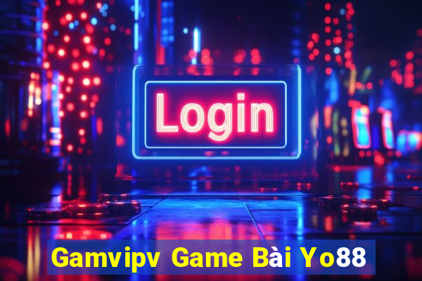 Gamvipv Game Bài Yo88