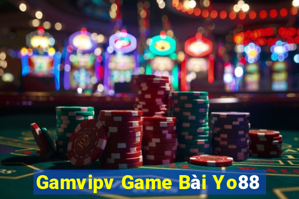 Gamvipv Game Bài Yo88